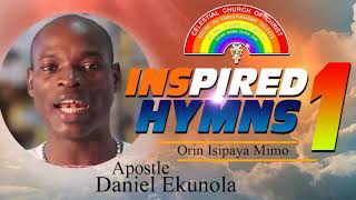 Apostle Daniel Ekunola Inspired Hymns 1  CELESTIAL PRAISE amp WORSHIP 2020 [upl. by Aivonas]