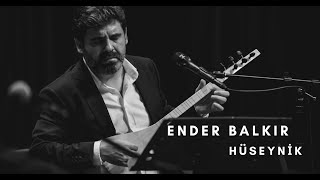 Ender Balkır  Hüseynikten Çıktım Şeher Yoluna [upl. by Annette]