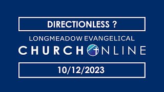 Directionless  Longmeadow Evangelical Church [upl. by Eerised468]