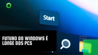 Futuro do Windows é longe dos PCs [upl. by Ociral]