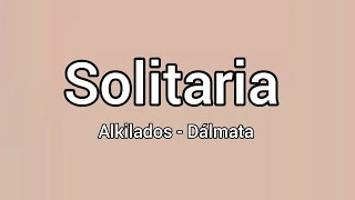 Alkilados Dálmata  Solitaria Letra ♥️ [upl. by Rufena]