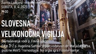 Slovesna velikonočna vigilija 2023 1900 [upl. by Michaela]