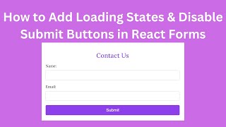 How to Add Loading States amp Disable Submit Buttons in React Forms [upl. by Marcel781]