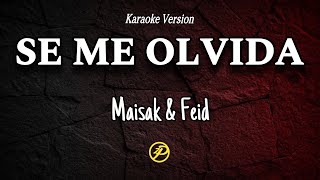 Feid Maisak  SE ME OLVIDA  Karaoke Letra [upl. by Ecyaj706]