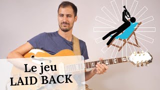 Comment jouer LAID BACK ou quotderrièrequot en jazz [upl. by Noel133]