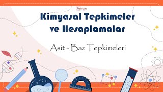 Asit Baz Tepkimeleri  Kimyasal Tepkimeler ve Hesaplamalar [upl. by Sokin534]