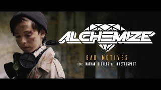 Alchemize  Bad Motives feat Nathan Biddles of InRetrospect [upl. by Sirref869]