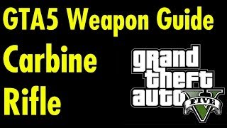 Carbine Rifle  GTA5 Weapon Guide [upl. by Chenay664]