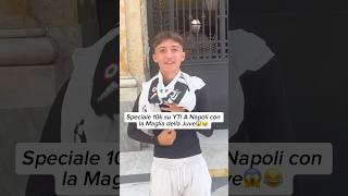 GIRO A NAPOLI CON LA MAGLIA DELLA JUVE⬆️ football calcio soccer juventus [upl. by Manus]