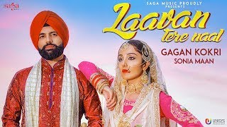 Laavan Tere Naal  Gagan Kokri Ft Sonia Mann  Sukh Sanghera  New Punjabi Songs 2018  Saga Music [upl. by Petula]