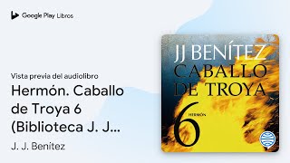 Hermón Caballo de Troya 6 Biblioteca J J… de J J Benítez · Vista previa del audiolibro [upl. by Eceinaj]