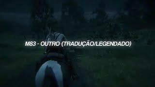 M83  OUTRO Dwayne L TraduçãoLegendado [upl. by Nauqaj941]