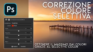 Ottenere il MASSIMO dai COLORI tramite la CORREZIONE COLORE SELETTIVA  Tutorial Photoshop paesaggio [upl. by Girovard]