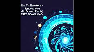 The Thrillseekers  Synaesthesia DJ Darroo Remix [upl. by Snowber856]