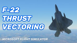 MSFS F22 Raptor  Thrust Vectoring Aerobatics [upl. by Seaton]