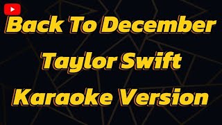 Back To December Taylor Swift  Karaoke version [upl. by Regdirb]