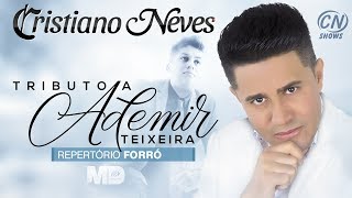 2018  Cristiano Neves  CD COMPLETO  Tributo a Ademir Teixeira  Forró [upl. by Ssilb]