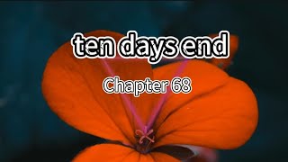 ten days end（Chapter 68） novel suspense story [upl. by Nrevel391]