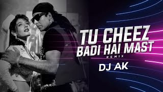 Tu Cheez Badi Hai Mast  Remix  DJ AK  Mohra  Akshay Kumar  Raveena Tandon  VDJ Sarfraz [upl. by Alvy]