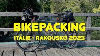 Bikepacking Itálie  Rakousko 2023 [upl. by Quintie115]