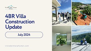 July 2024 4BR Villa Construction Update at Vista del Mar Phuket [upl. by Hayilaa]