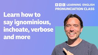 English pronunciation class How to pronounce ignominious inchoate verbose and more [upl. by Brock747]