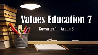 Values Education 7  MATATAG Kuwarter 1  Aralin 3 Linggo 3 [upl. by Alurta753]