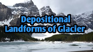 Depositional Landforms of Glacier [upl. by Blatt498]