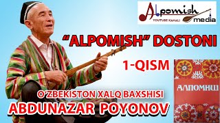 ABDUNAZAR BAXSHI 1QISM quotALPOMISHquot DOSTONI quotALPAMYSHquot DASTAN [upl. by Ydoc]