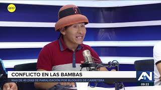 Conflicto en LAS BAMBAS Comuneros minera y Estado se pronuncian Entrevista Completa [upl. by Fenn]