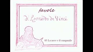 Favole di Leonardo da Vinci  05  La noce e il campanile [upl. by Haodnanehs300]