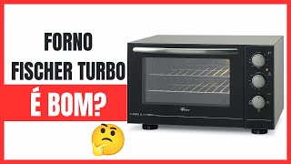 Forno Elétrico FISCHER TURBO 24 NEW Vale a Pena  Review Sincero [upl. by Nadnarb622]