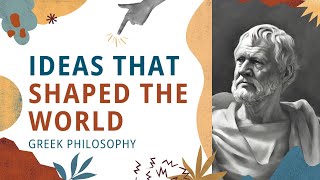 Greek Philosophy Ideas That Shaped the World [upl. by Tsan833]