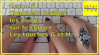 Leçon 5  Comment bouger les doigts sur le clavier Les touches G et H Cours de Dactylographie [upl. by Isidoro]