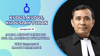 KHOTBAH MINGGU TRINITATIS  EPHORUS HKBP PDT DR ROBINSON BUTARBUTAR [upl. by Avihs]