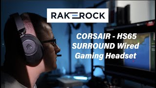 Rakerock Unboxing amp Review CORSAIR HS65 SURROUND Wired Gaming Headset  Ultimate Audio Experience [upl. by Leuas]