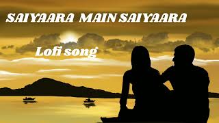 SAIYAARA MAIN SAIYAARA 🎵🎵 Slowed Reverbviral trending song sad 🥺🥺🥺🥺🥺🎵🎵🥀💔💔💔💔💔 [upl. by Ahseina229]