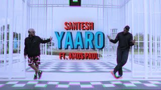 Santesh  Yaaro ft Amos Paul [upl. by Inaej266]