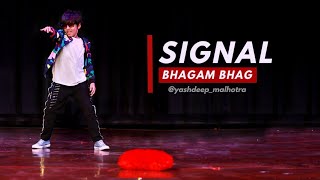 Signal  Bhagam Bhag  Grand Presentation 2K19  Yashdeep Malhotra Choreoraphy [upl. by Baelbeer]