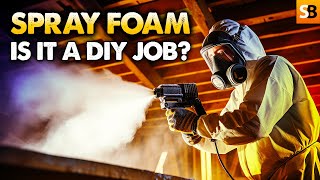 DIY Spray Foam Insulation  Is it a Good Idea [upl. by Allak]