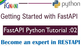 Getting Started with FastAPI Framework in Python  FastAPI Python Tutorial 02  iGnani [upl. by Raimes782]