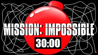 30 Minute Timer Bomb MISSION IMPOSSIBLE 💣 [upl. by Anelis958]