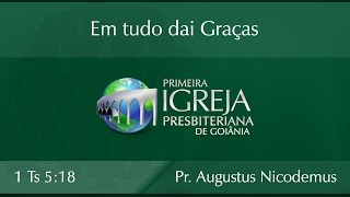 Em tudo dai Graças  Augustus Nicodemus [upl. by Salesin242]