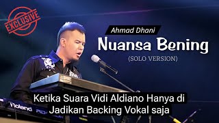 Ahmad Dhani  Nuansa Bening Solo Version [upl. by Letnohc553]