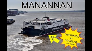 MANANNAN Liverpool to Douglas Isle of Man [upl. by Eleph]