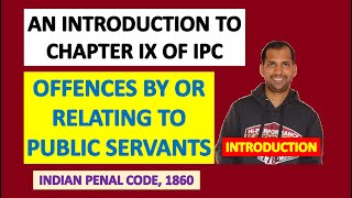 An Introduction to Chapter IX of IPC  OFFENCES BY OR RELATING TO PUBLIC SERVANTS  Section 161171 [upl. by Selin183]