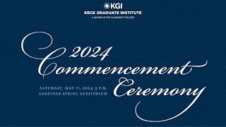 2024 Keck Graduate Institute Commencement Ceremony [upl. by Affer175]