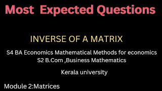 Inverse of matrixS4 BA Economics Mathematical Methods for economics BCom Business Mathematics KU [upl. by Nagrom]