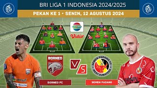 ADU KUAT ANTARA LIINI SEMEN PADANG VS BORNEO FC  BRI LIGA 1 20242025  Prediksi Starting LINEUP [upl. by Erdnaet]