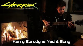 Cyberpunk 2077  Kerry Eurodyne Yacht Song  Acoustic Cover [upl. by Cristin]